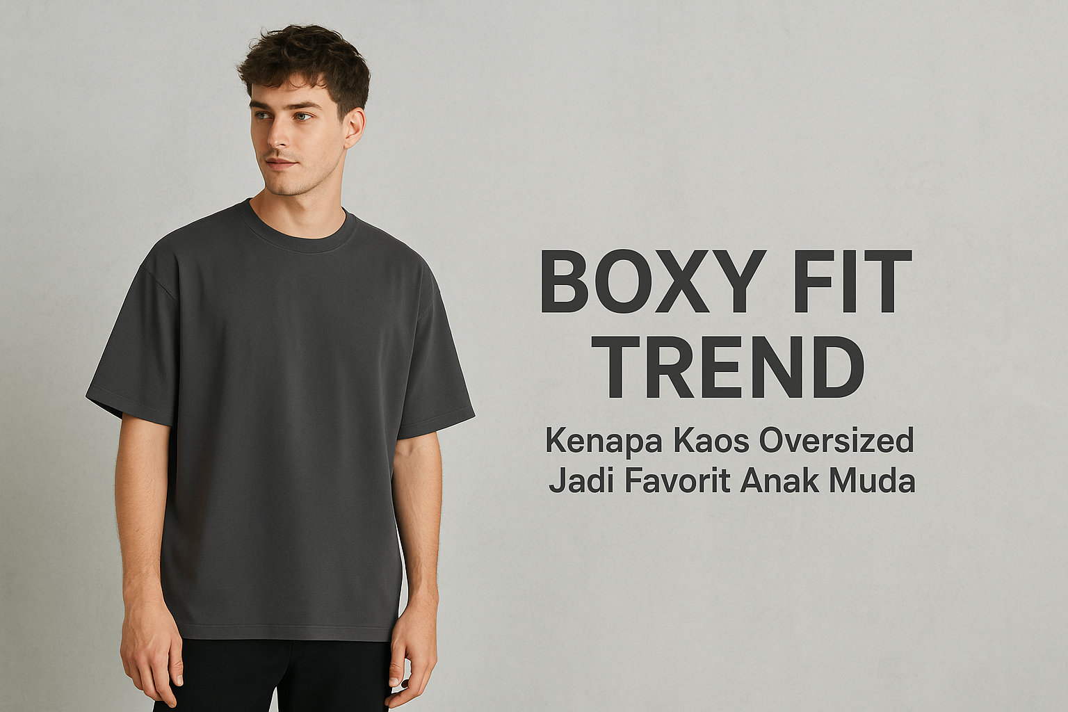 Boxy Fit Trend: Kenapa Kaos Oversized Jadi Favorit Anak Muda